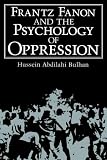 Frantz Fanon and the Psychology of Oppression (PATH in Psychology)