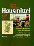 Hausmittel - Die besten Rezepte f&uuml;r die Gesundheit - J&ouml;rg Zittlau, Norbert Kriegisch, Dagmar P. Heinke
