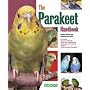 The Parakeet Handbook (Pet Handbooks)