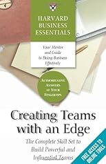 Creating Teams with an Edge (Harvard Business Essentials)