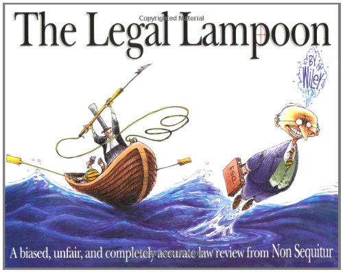 The Legal Lampoon:  A Biased, Unfair, and completely accurate law review from Non Sequitur