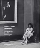 Barbara Klemm & Fritz Klemm. Photographien, Gem�lde, Zeichnungen