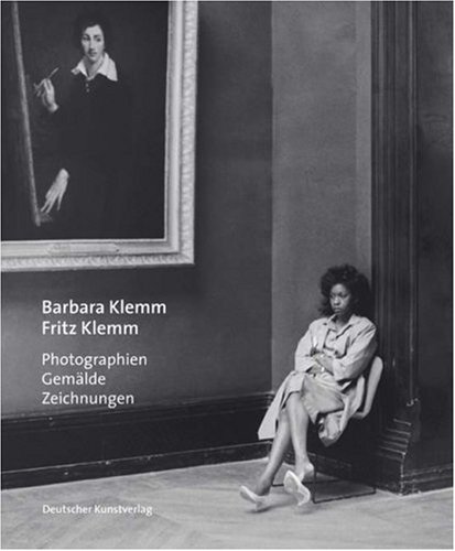 Barbara Klemm & Fritz Klemm. Photographien, Gem�lde, Zeichnungen
