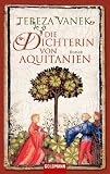 Tereza Vanek: Die Dichterin von Aquitanien