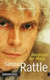 Simon Rattle. Abenteuer der Musik