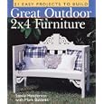 Great Outdoor 2x4 Furniture: 21 Easy Projects to Build by  Stevie Henderson and Mark Baldwin