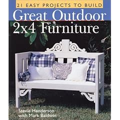 Great Outdoor 2x4 Furniture: 21 Easy Projects to Build