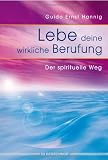 Produkt-Bild: Lebe deine wirkliche Berufung: Der spirituelle Weg