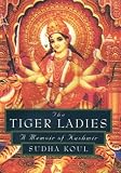 The Tiger Ladies: A Memoir of Kashmir
