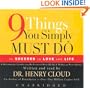 Nine Things You Simply Must Do to Succeed in Love and Life: A Psychologist Learns from His Patients What Really Works and What Doesn't.
