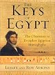 The Keys of Egypt: The Obsession to Decipher Egyptian Hieroglyphs