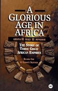 Glorious Age in Africa: The Story of 3 Great African Empires (Awp Young Readers Series)