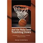 Click here to buy And the Walls Came Tumbling Down: The Basketball Game That Changed American Sports by  Frank Fitzpatrick.