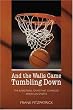 And the Walls Came Tumbling Down: The Basketball Game That Changed American Sports