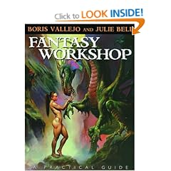 Fantasy Workshop: A Practical Guide : the Painting Techniques of Boris Vallejo and Julie Bell