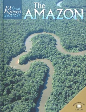 The Amazon (Great Rivers of the World)