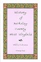 History of Berkeley County, West Virginia (A Heritage classic)