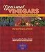 Gourmet Vinegars: The How-To's of Making and Cooking with Vinegars (Creative Cooking (Sibyl Publications))