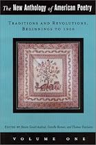 The New Anthology of American Poetry: Traditions and Revolutions, Beginnings to 1900 v.1: Traditions and Revolutions, Beginnings to 1900 Vol 1