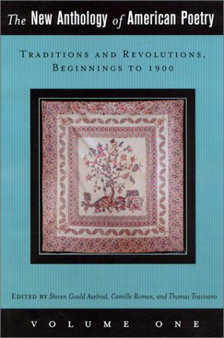 The New Anthology of American Poetry: Traditions and Revolutions, Beginnings to 1900 v.1: Traditions and Revolutions, Beginnings to 1900 Vol 1