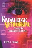 Knowledge Networking: Creating the Collaborative Enterprise