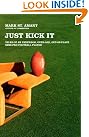 Just Kick It...