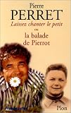 Laissez chanter le petit, ou la balade de Pierrot