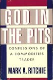 Review Thomas Nelson Inc  / God in the Pits: Confessions of a Commodities Trader