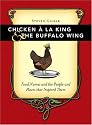 Chicken A La King And The Buffalo Wing: Food Names And The People And Places That Inspired Them