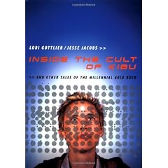 Inside The Cult Of Kibu: And Other Tales Of The Millennial Gold Rush