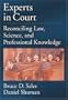 Experts in Court: Reconciling Law, Science, and Professional Knowledge (Law and Public Policy: Psychology and the Social Sciences)