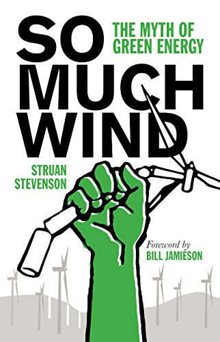 So Much Wind: The Myth of Green Energy