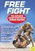 Free Fight: The Ultimate Guide to No Holds Barred Fighting