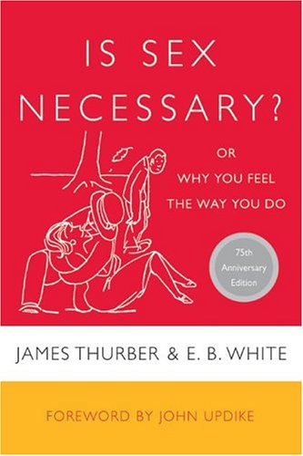 Is Sex Necessary? : Or Why You Feel the Way You Do