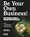 Book Be Your Own Business!: The Definitive Guide to Entrepreneurial Success
