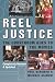 Reel Justice: The Courtroom Goes to the Movies