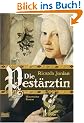 Die Pest�rztin: Historischer Roman