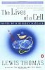 Lives of a Cell: Notes of a Biology Watcher