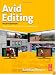 Avid Editing, Fourth Edition: A Guide for Beginning and Intermediate Users