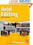 Avid Editing, Fourth Edition: A Guide for Beginning and Intermediate Users