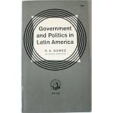 Government and Politics in Latin America ~ rosendo gomez