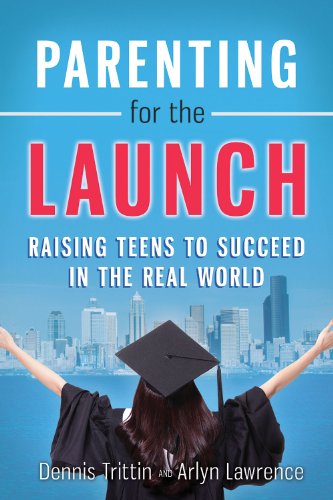 parenting for the launch raising teens to succeed in the real world