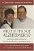 What If It's Not Alzheimer's: A Caregiver's Guide to Dementia
