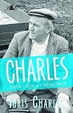 Charles : Cofio'r Dyn a'i Ddigrifwch