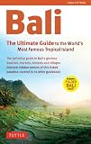 Bali: The Ultimate Guide: to the Worlds Most Spectacular Tropical Island (Periplus Adventure Guides)