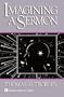 Imagining a Sermon: (Abingdon Preacher's Library Series)
