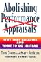 Abolishing Performance Appraisals: Why They Backfire and What to Do Instead