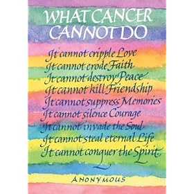Click here to buy What Cancer Cannot Do.