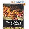 Fine Art Printing f�r Fotografen: Hochwertige Fotodrucke mit Inkjet-Druckern
