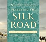 Traveling the Silk Road : ancient pathway to the modern world